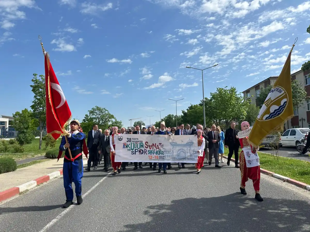 Trakya Üniversitesin 38. Kültür, Sanat Ve Spor Şenlikleri Başladı