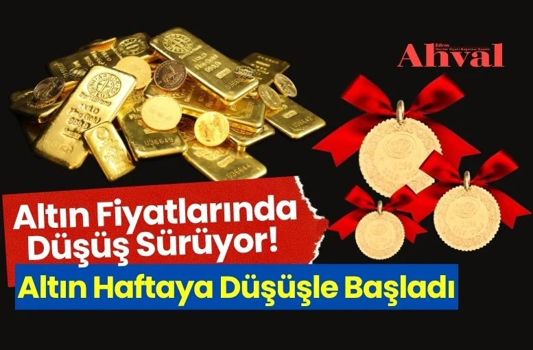 Altın Fiyatlarında Düşüş Sürüyor! Gram Altın Haftaya Gerileyerek Başladı