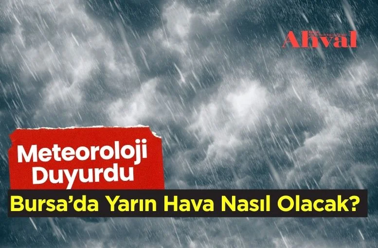 Bursa’da Yarın Hava Nasıl Olacak? 9 Haziran Hava Bursa ve İlçelerinde Hava Nasıl?