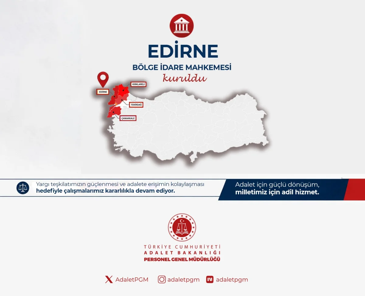 Edirne’ye Bölge İdare Mahkemesi Kuruldu