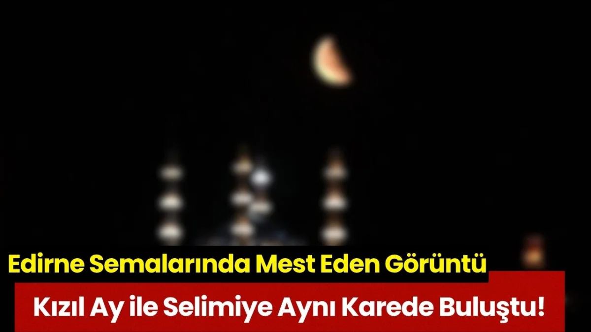 Edirne Semalarında Mest Eden Görüntü