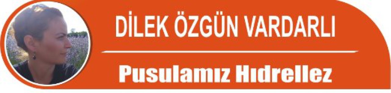 Pusulamız Hıdrellez