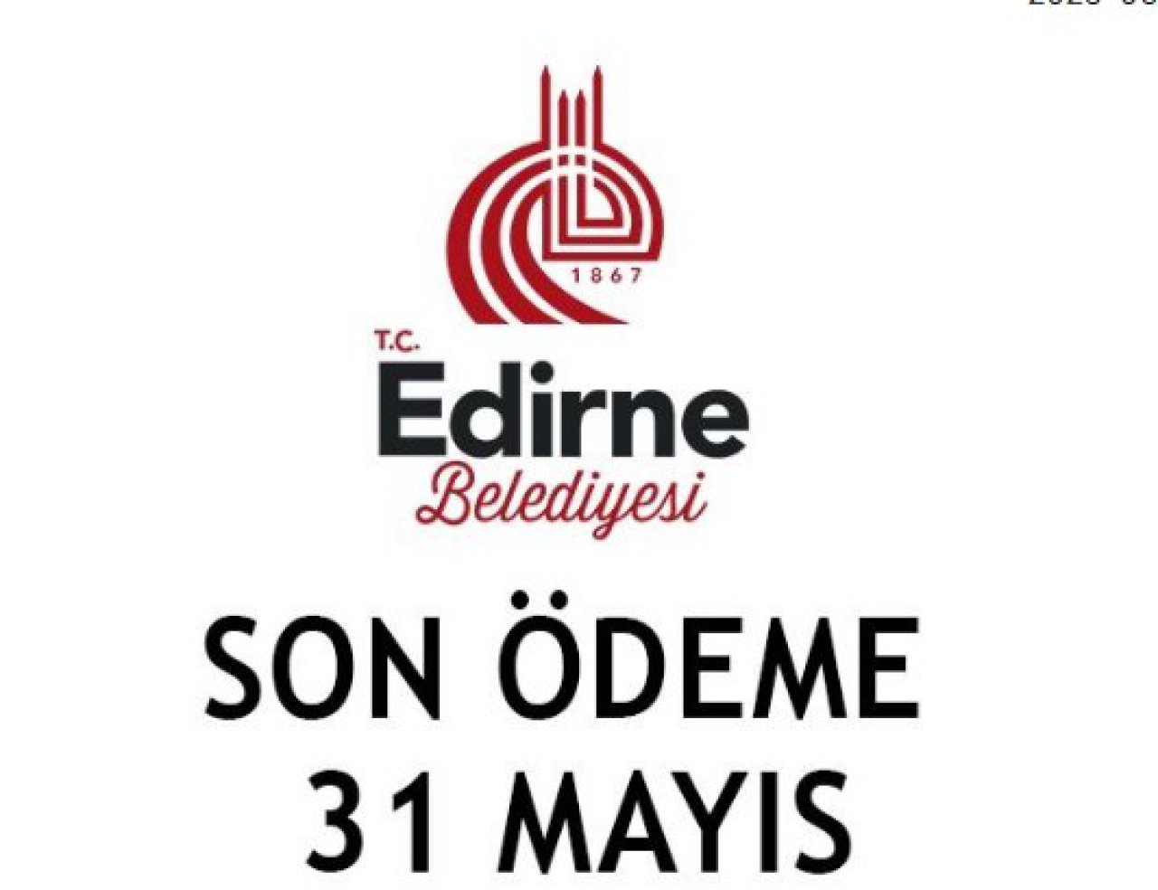 Son ödeme tarihi 31 Mayıs