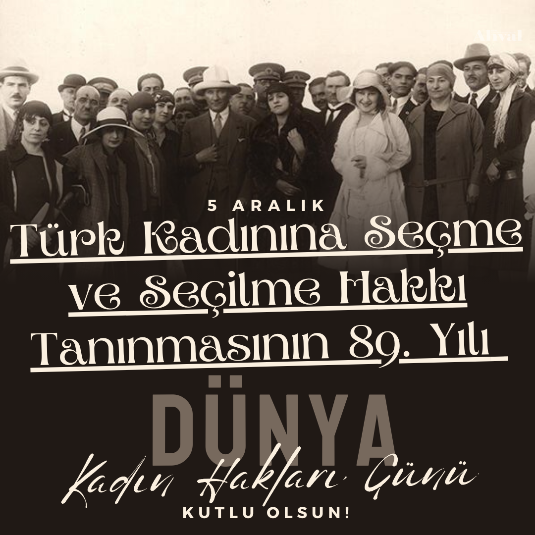 “Türk kadınına seçme seçilme hakkı 89 yaşında”