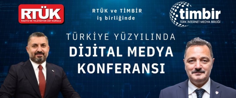 RTÜK ve TİMBİR iş birliğinde ‘Türkiye Yüzyılında Dijital Yayıncılık’ Konferansı