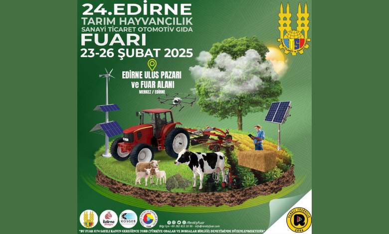 Edirne’de tarım, ticaret ve sanayi dünyası, fuarda buluşacak!