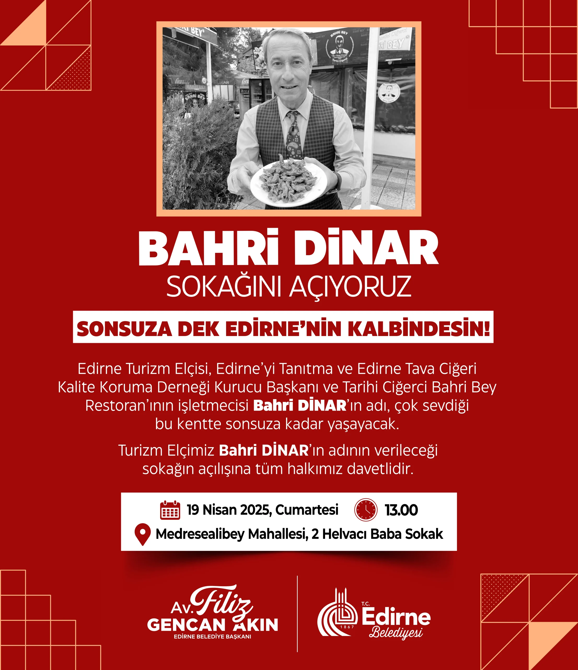 Edirne sevdalısı Bahri Dinar’ın adı, evinin bulunduğu sokakta yaşayacak