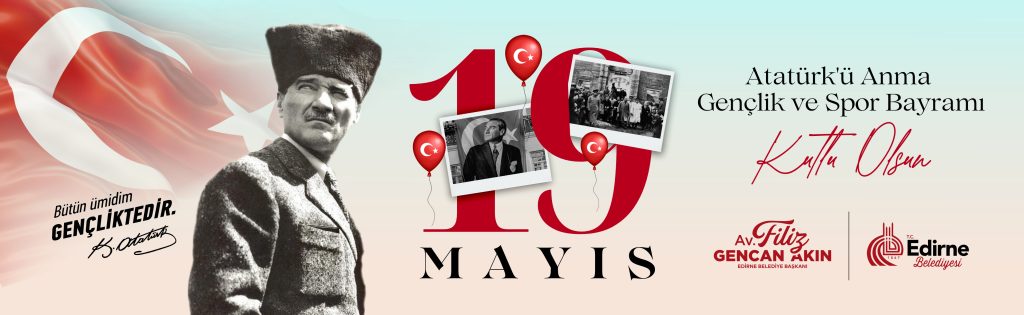 Edirne Belediyesi 19 Mayıs Atatürk'ü Anma Gençlik ve Spor Bayramı 2025 ilanı