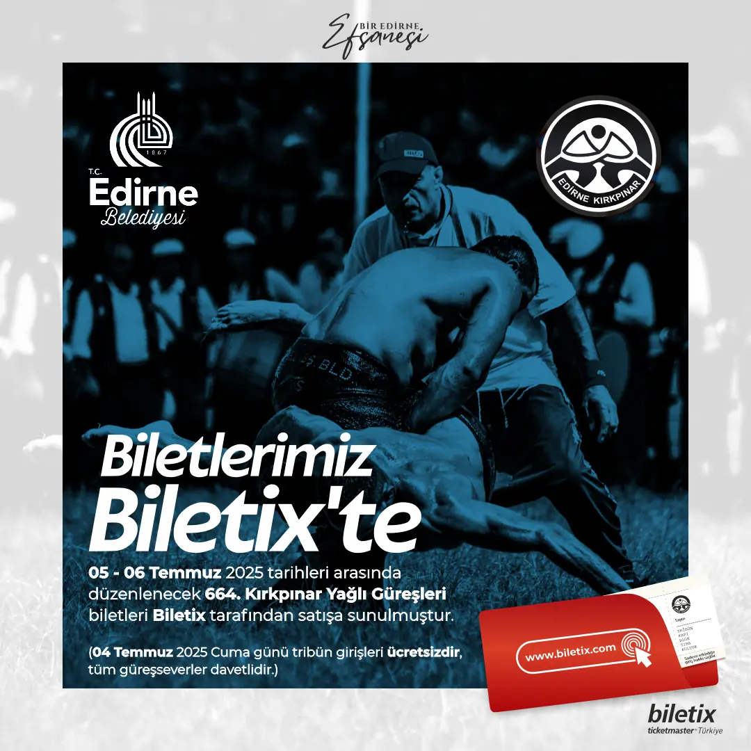 664. Kırkpınar Yağlı Güreşleri biletleri satışta