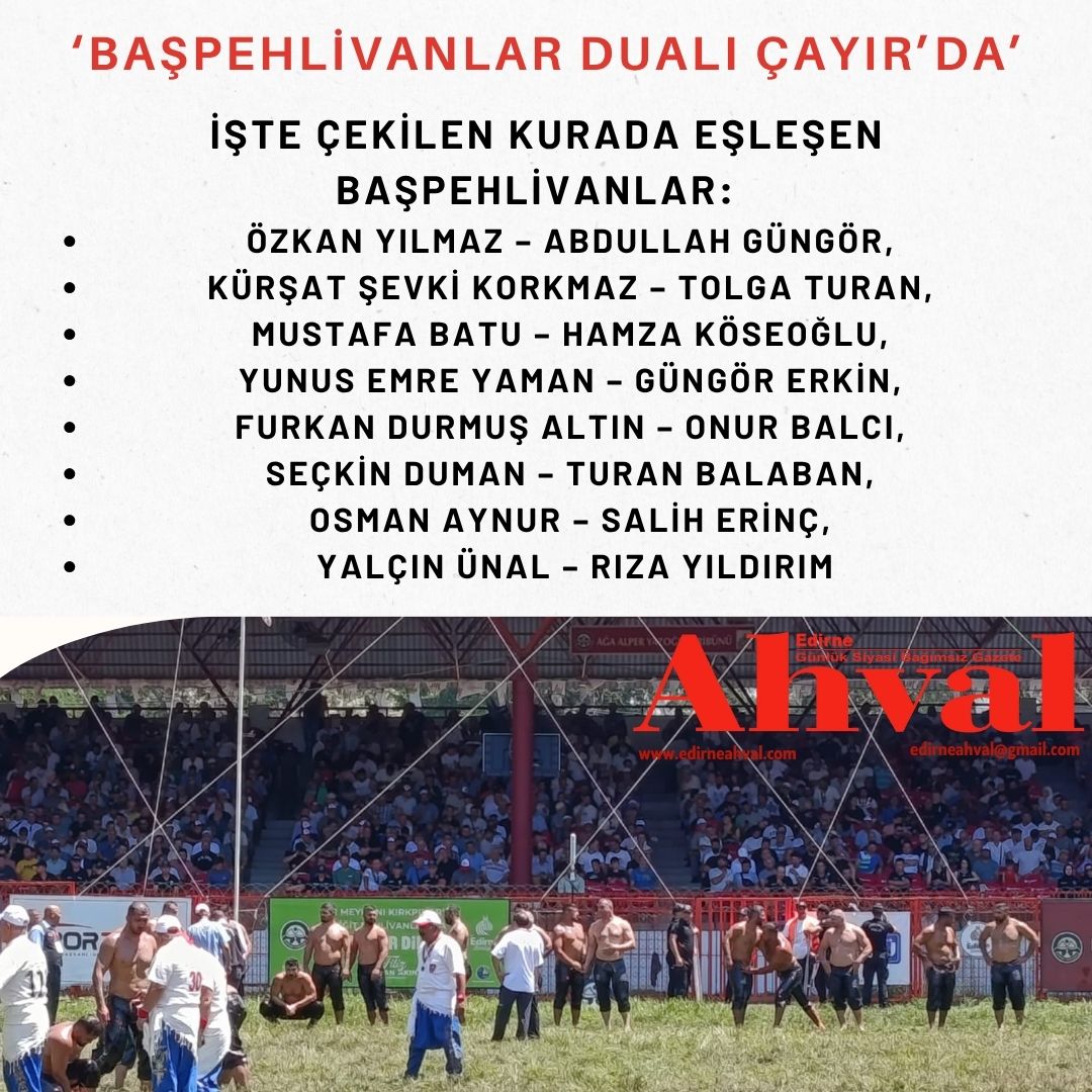 İşte ilk turda güreşecek başpehlivanlar!