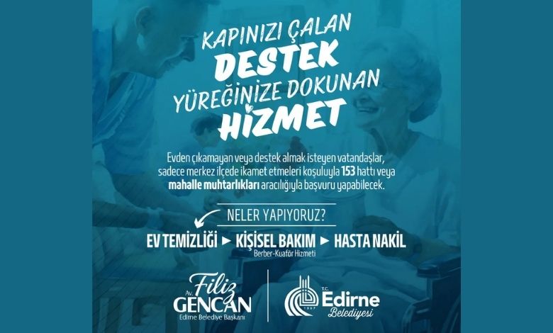 Edirne'de hasta ve yaşlılara belediye eli