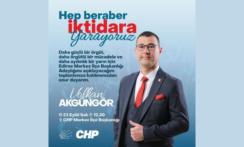 Akgüngör CHP Merkez İlçe'ye aday!
