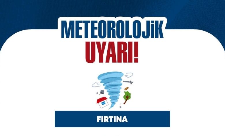 Meteoroloji'den 'fırtına' uyarısı