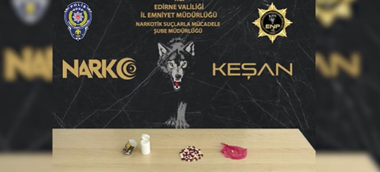 Keşan’da uyuşturucu operasyonu