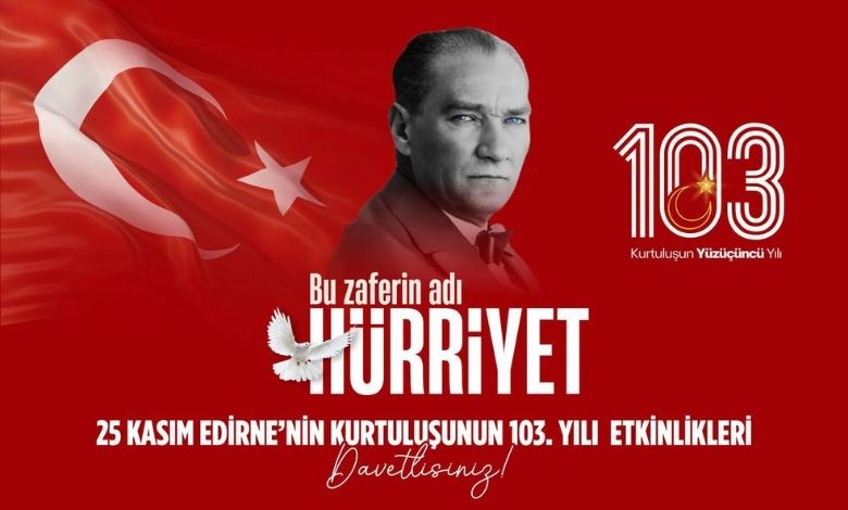 Edirne, 'Kurtuluşun 103. yılı' coşkusuna hazırlanıyor
