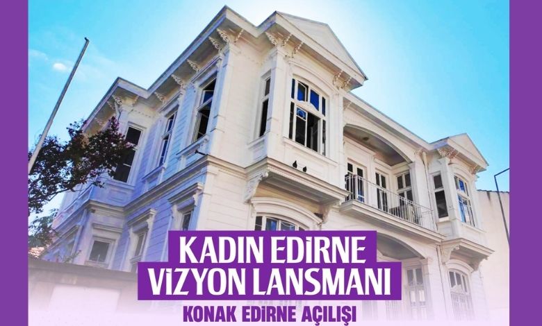'Kadın Edirne' vizyonunda ilk adım
