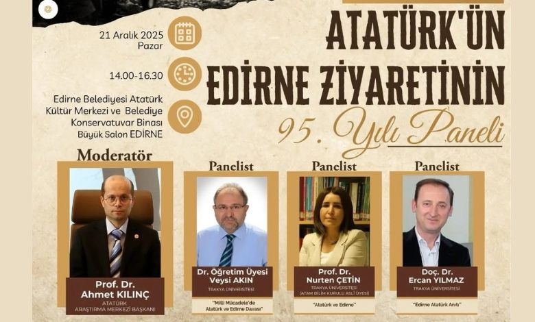 Atatürk’ün Edirne anıları panelde ele alınacak