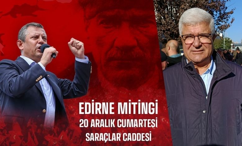 'Edirne'den güçlü bir ses yükselteceğiz'