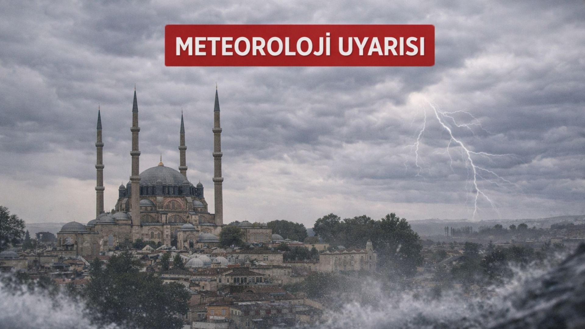 Meteoroloji’den kritik fırtına uyarısı